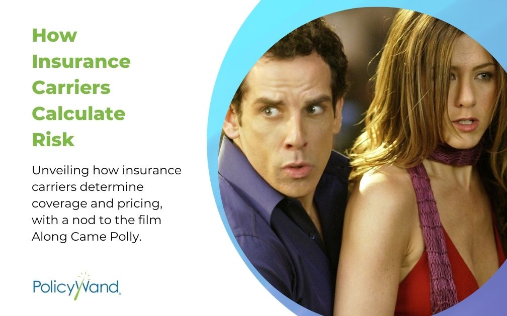 Unveiling the Insurance Carriers’ Decision-Making Process: Similarities to Along Came Polly, with a Twist